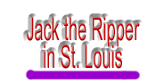 Jack the Ripper in St. Louis